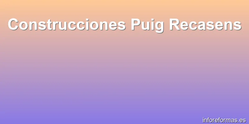 Construcciones Puig Recasens
