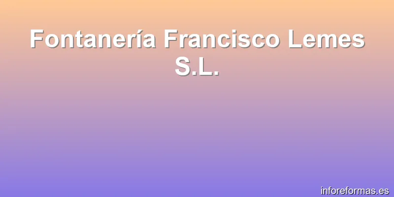 Fontanería Francisco Lemes S.L.