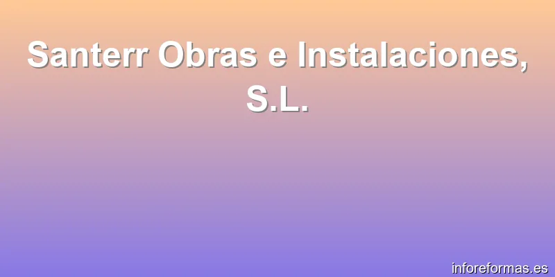 Santerr Obras e Instalaciones, S.L.