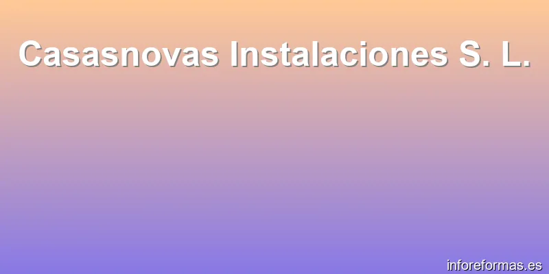 Casasnovas Instalaciones S. L.