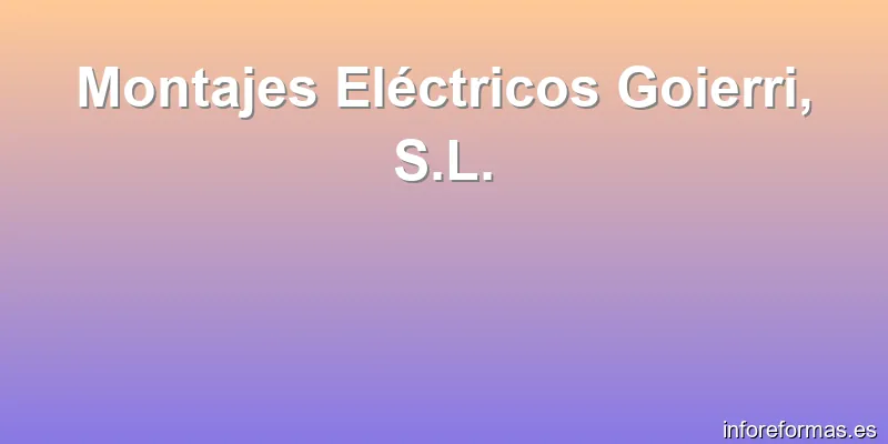 Montajes Eléctricos Goierri, S.L.