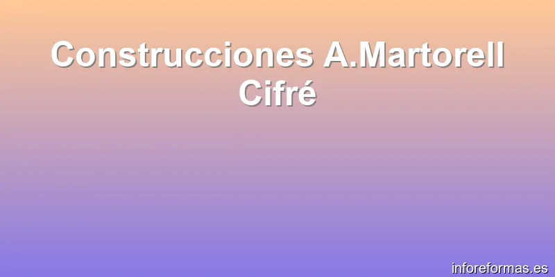 Construcciones A.Martorell Cifré