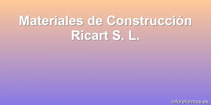 Materiales de Construcción Ricart S. L.
