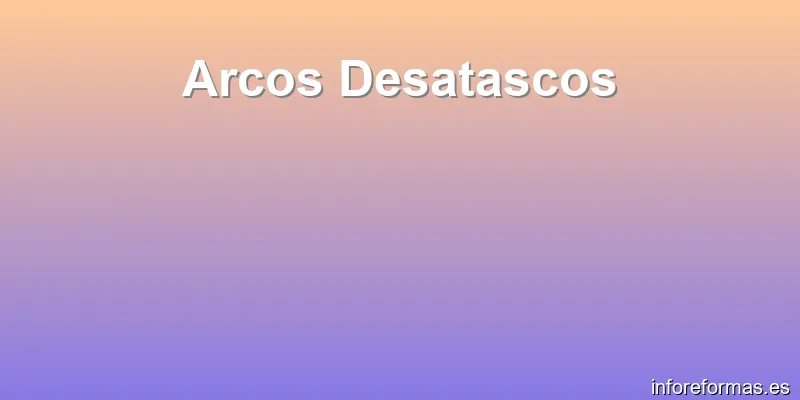 Arcos Desatascos