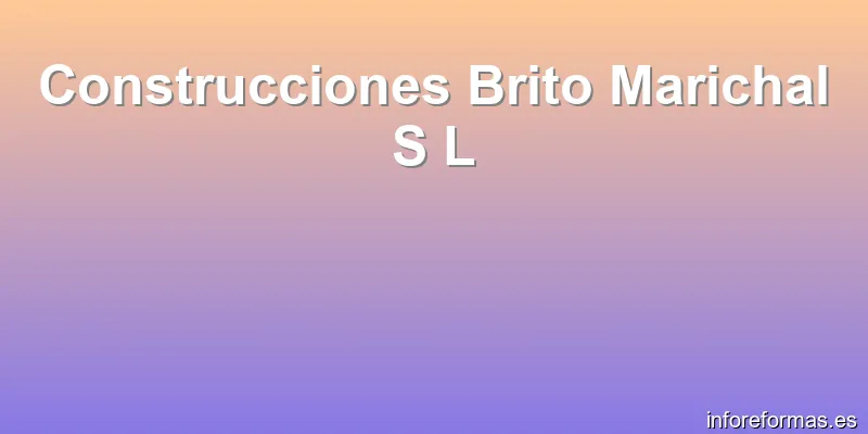 Construcciones Brito Marichal S L