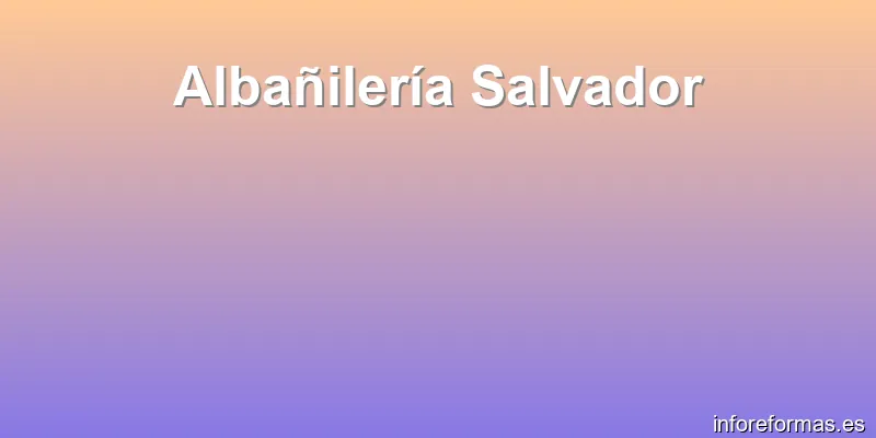 Albañilería Salvador
