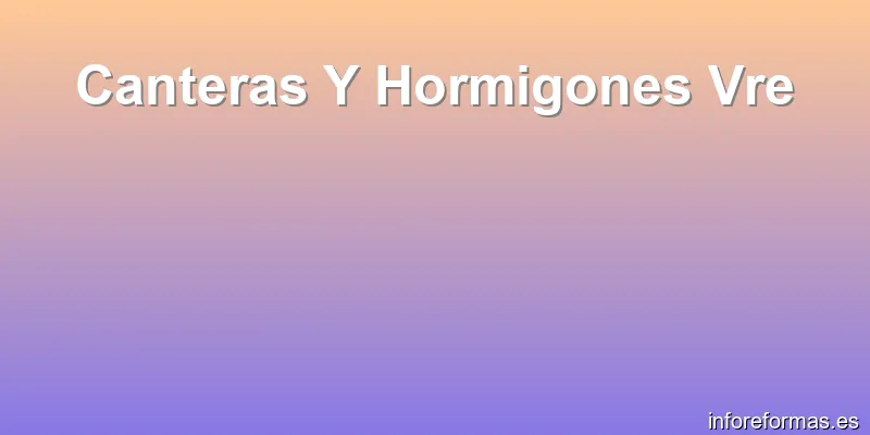 Canteras Y Hormigones Vre
