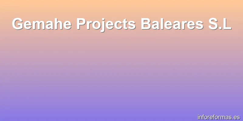 Gemahe Projects Baleares S.L
