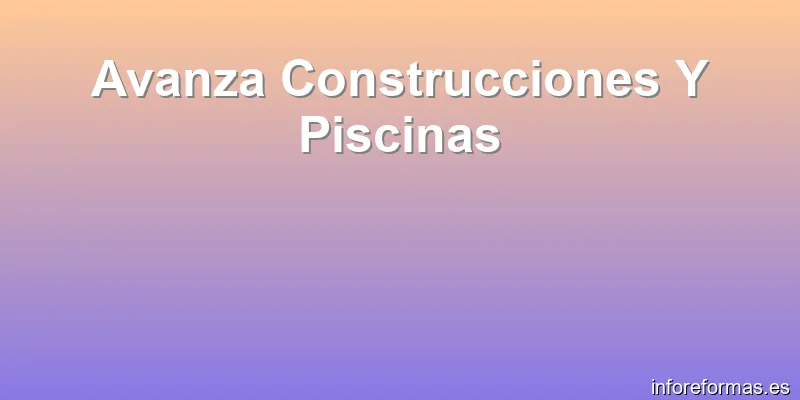 Avanza Construcciones Y Piscinas