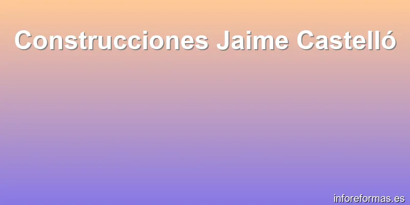 Construcciones Jaime Castelló