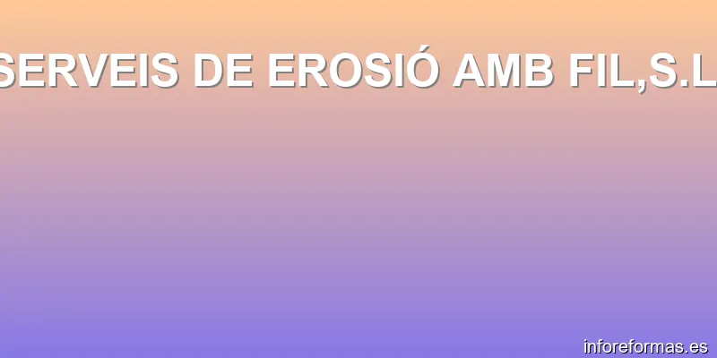 SERVEIS DE EROSIÓ AMB FIL,S.L.
