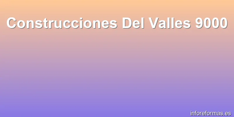 Construcciones Del Valles 9000