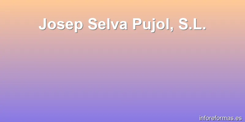 Josep Selva Pujol, S.L.