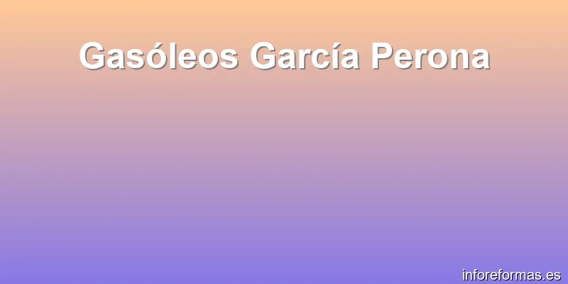 Gasóleos García Perona