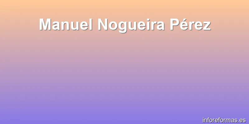 Manuel Nogueira Pérez