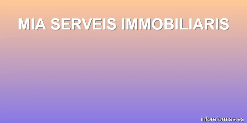 MIA SERVEIS IMMOBILIARIS