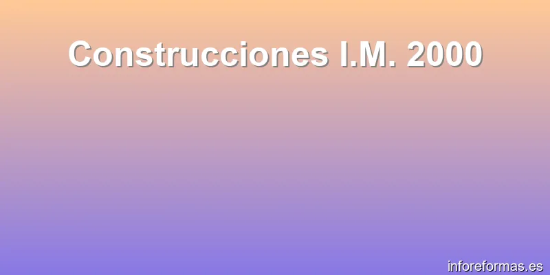 Construcciones I.M. 2000