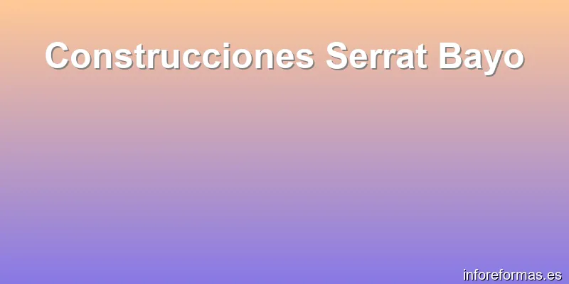 Construcciones Serrat Bayo