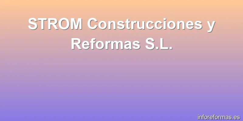 STROM Construcciones y Reformas S.L.