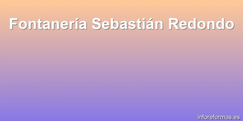 Fontanería Sebastián Redondo