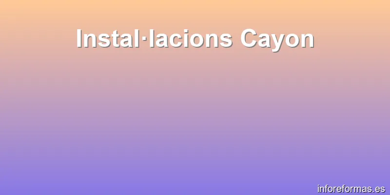 Instal·lacions Cayon