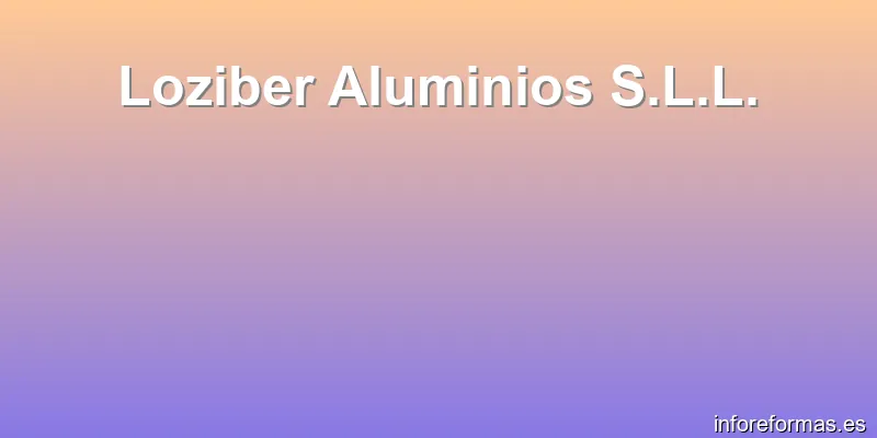 Loziber Aluminios S.L.L.