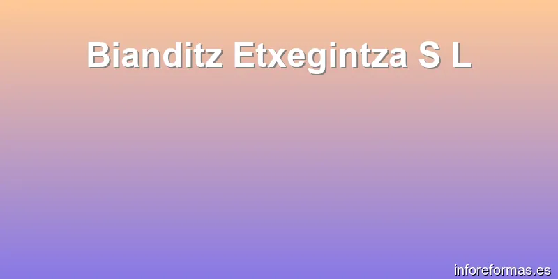 Bianditz Etxegintza S L