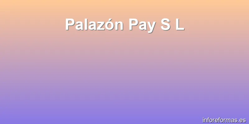 Palazón Pay S L