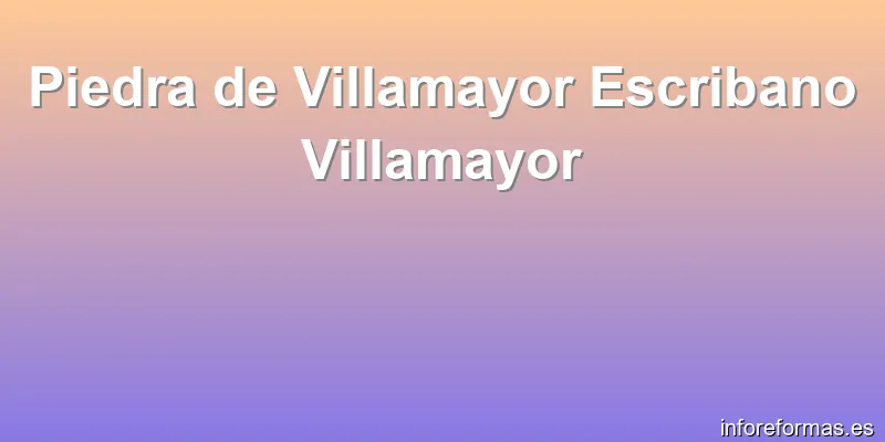 Piedra de Villamayor Escribano Villamayor