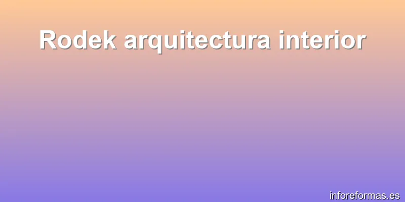 Rodek arquitectura interior
