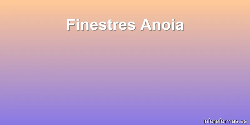 Finestres Anoia