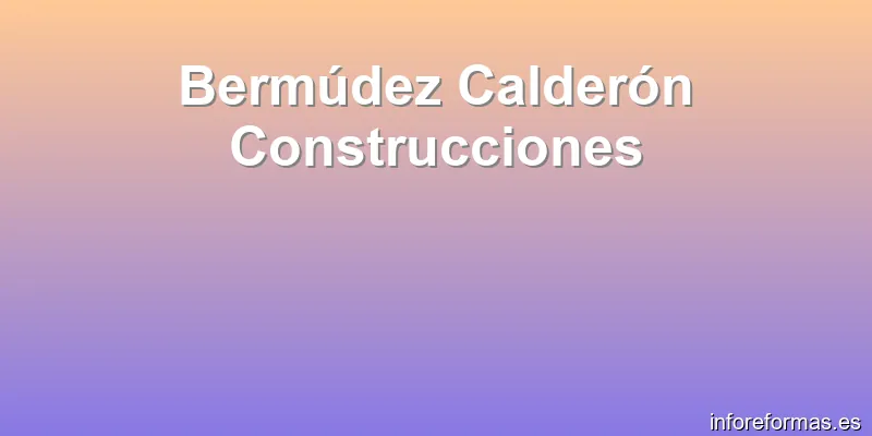 Bermúdez Calderón Construcciones