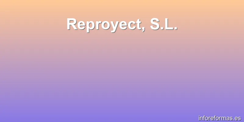 Reproyect, S.L.