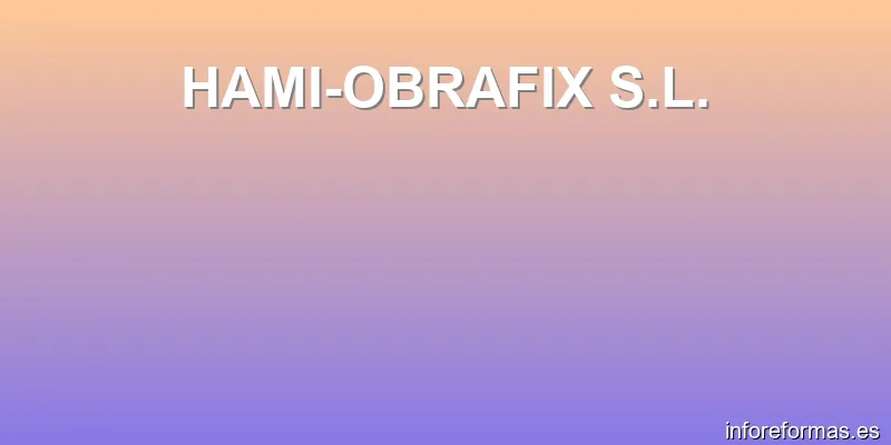 HAMI-OBRAFIX S.L.