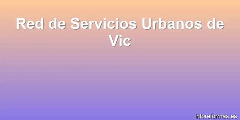 Red de Servicios Urbanos de Vic