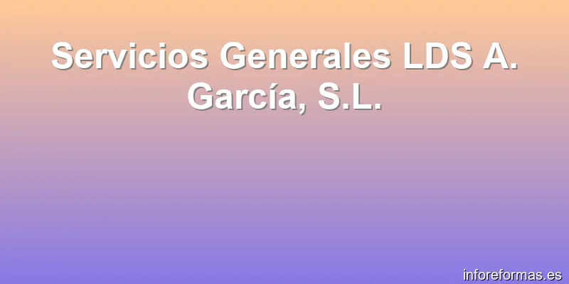 Servicios Generales LDS A. García, S.L.