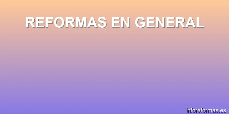 REFORMAS EN GENERAL