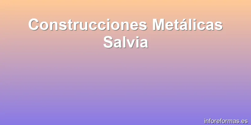 Construcciones Metálicas Salvia