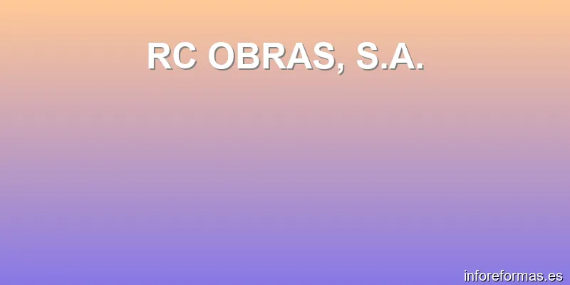 RC OBRAS, S.A.
