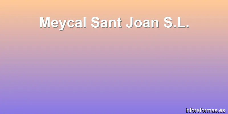 Meycal Sant Joan S.L.