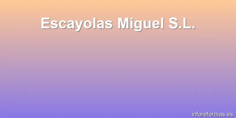 Escayolas Miguel S.L.