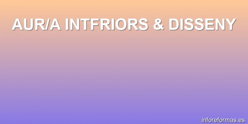AUR/A INTFRIORS & DISSENY