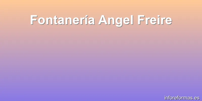Fontanería Angel Freire