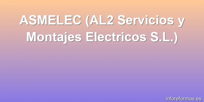 ASMELEC (AL2 Servicios y Montajes Electricos S.L.)