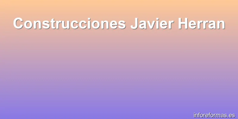Construcciones Javier Herran
