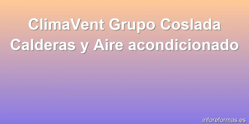 ClimaVent Grupo Coslada Calderas y Aire acondicionado