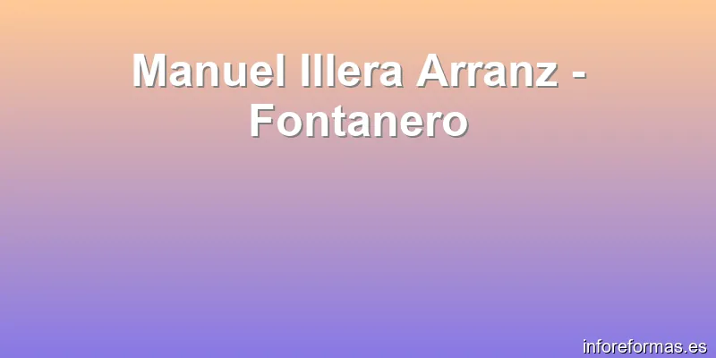 Manuel Illera Arranz - Fontanero