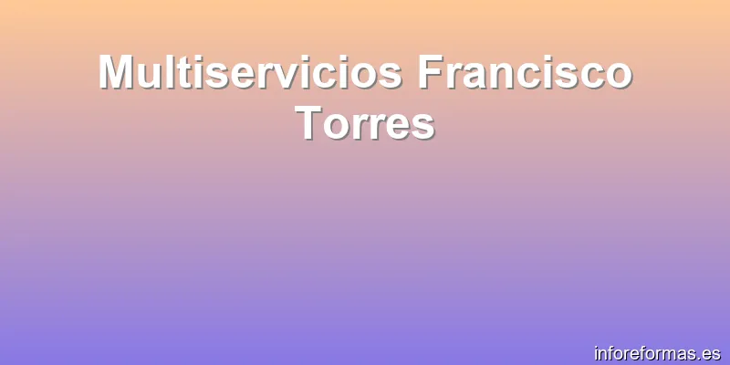 Multiservicios Francisco Torres