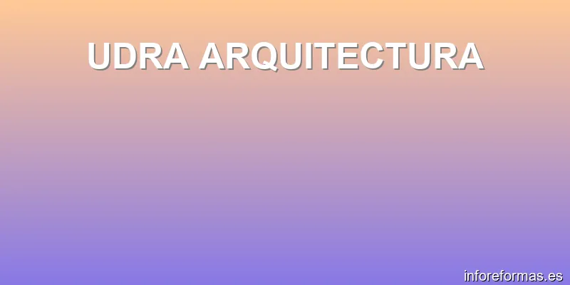 UDRA ARQUITECTURA