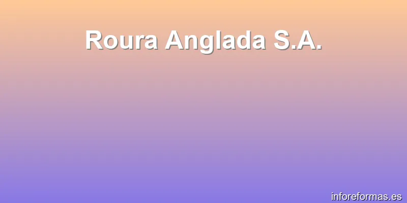 Roura Anglada S.A.